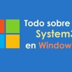 Todo sobre System32 en Windows